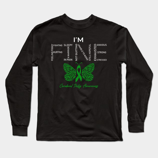 Cerebral Palsy Awareness, I'm Fine Butterfly Ribbon Long Sleeve T-Shirt by DAN LE